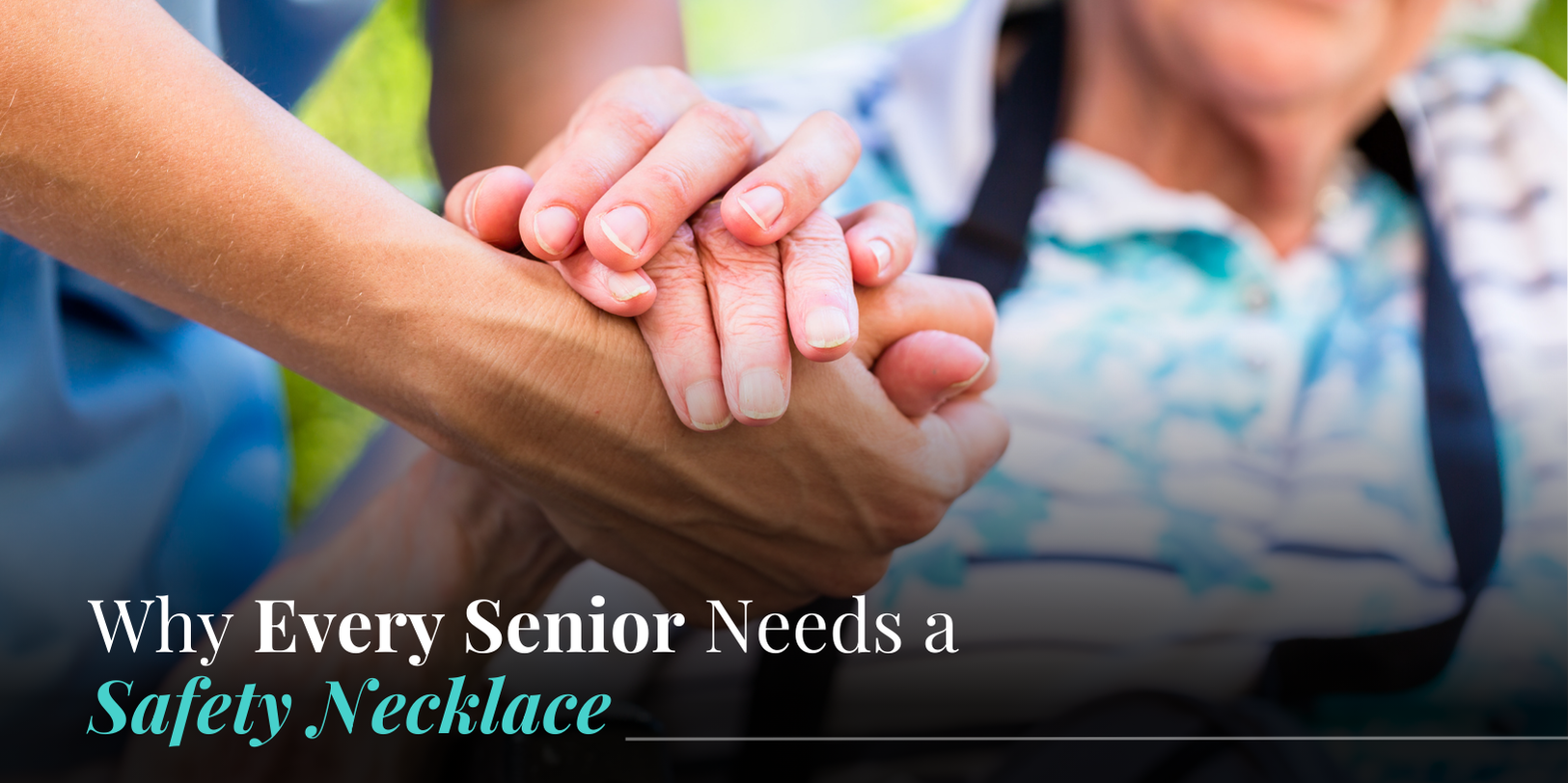 Why Every Senior Needs a Safety Necklace