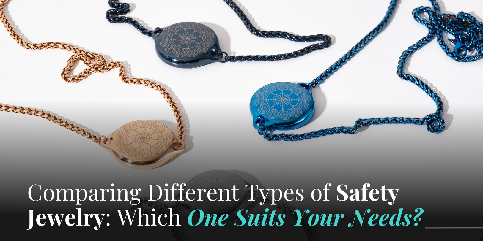 Comparing Safety Jewelry Types: Which One Suits Your Needs?
