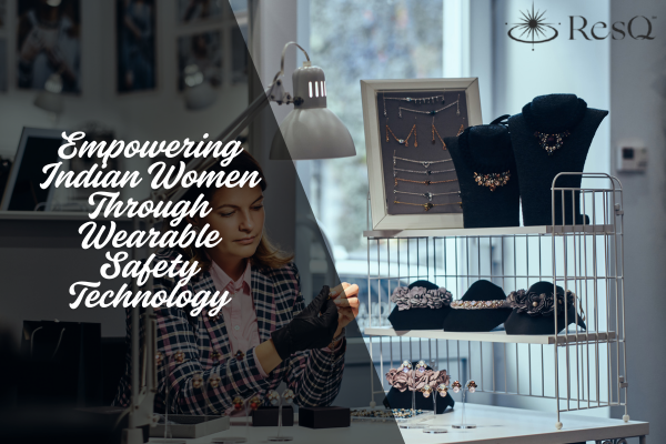 Empowerment of Women in India: Wearable Safety Tech