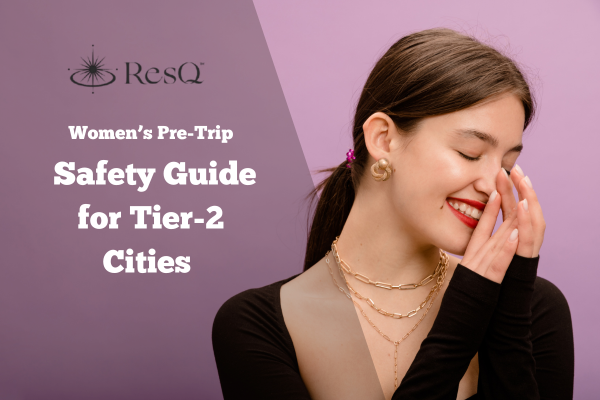 Women’s Pre-Trip Safety Guide for Tier-2 Cities | ResQ Jewelry