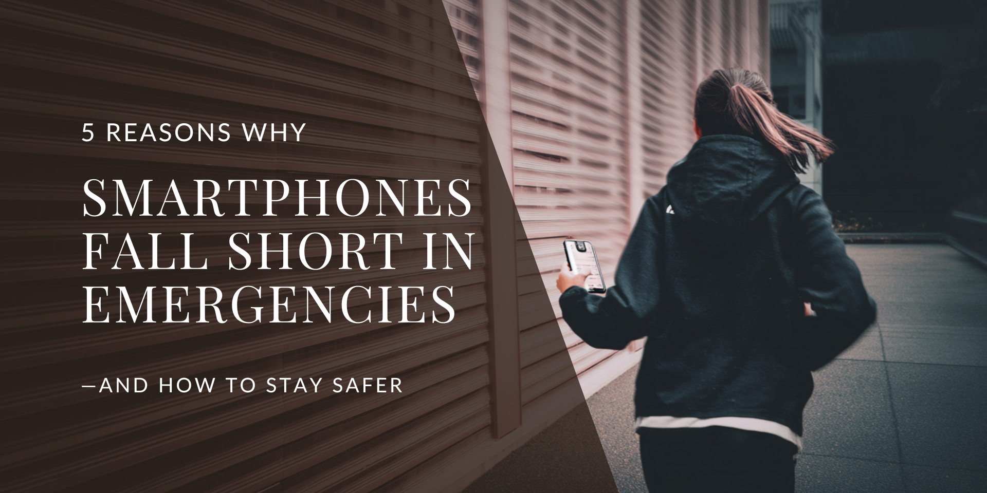 5 Reasons Why Smartphones Fall Short in Emergencies—and How to Stay Safer