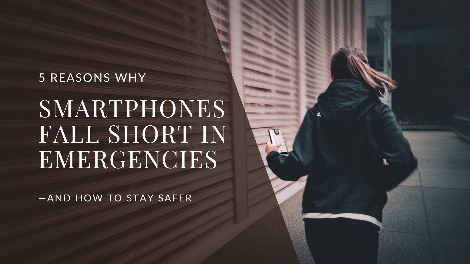 5 Reasons Why Smartphones Fall Short in Emergencies—and How to Stay Safer