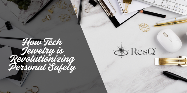 Revolutionizing Safety with Tech Jewelry: A New Era