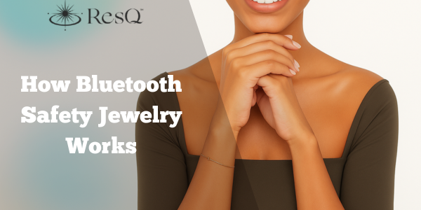 How Bluetooth Safety Jewelry Works | ResQ Jewelry