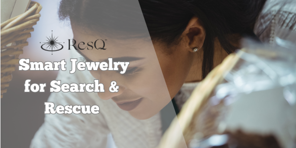 Smart Jewelry for Search & Rescue: GPS Safety by ResQ
