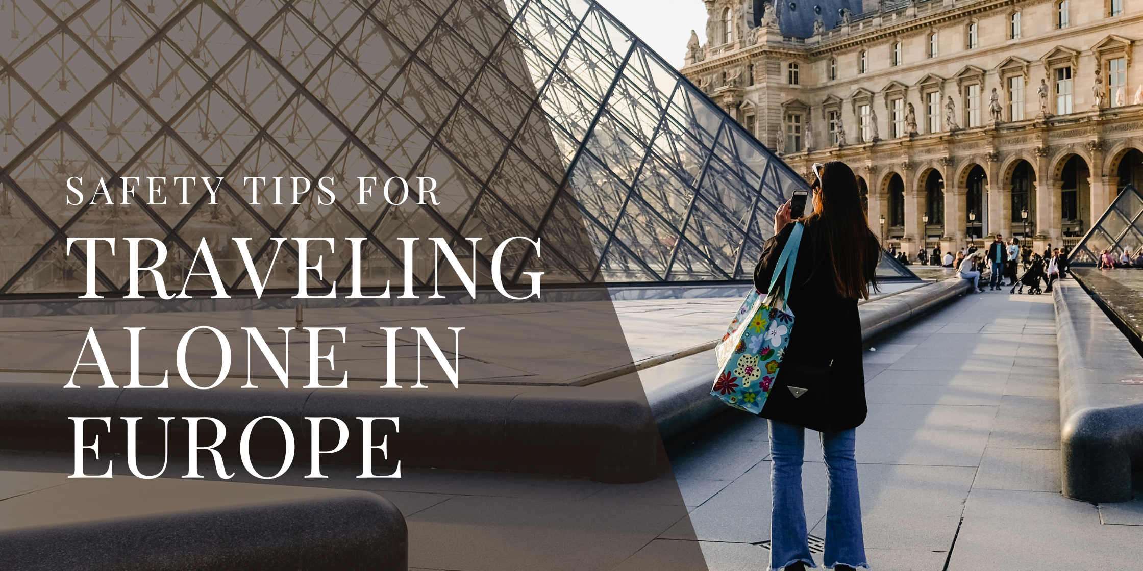 13 Smart Safety Tips for Traveling Alone in Europe